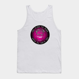 You Died To Rush… (Pink) Tank Top